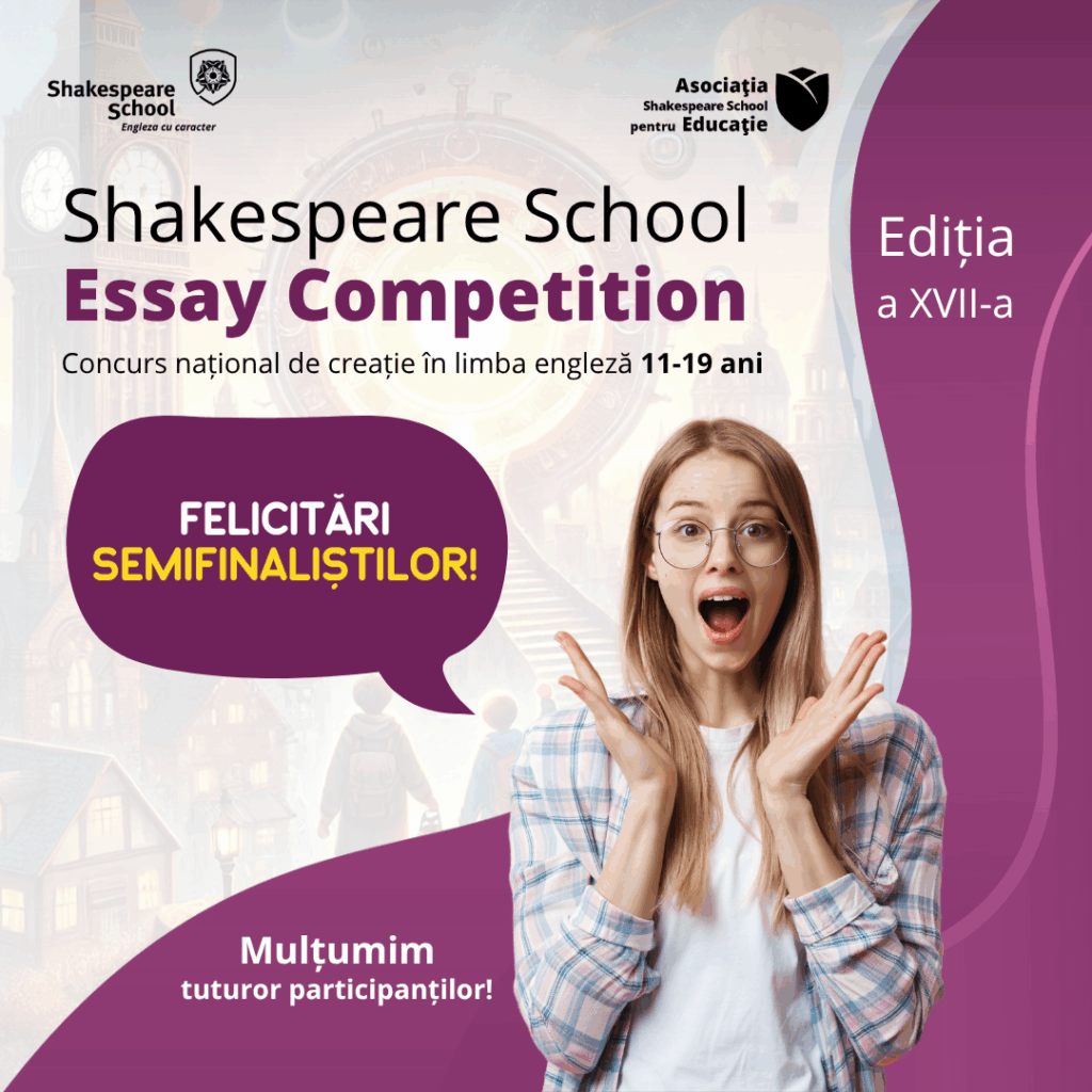 Semifinaliștii Shakespeare School Essay Competition 2025 1 semifinalisti essay competition 2025 editia 17