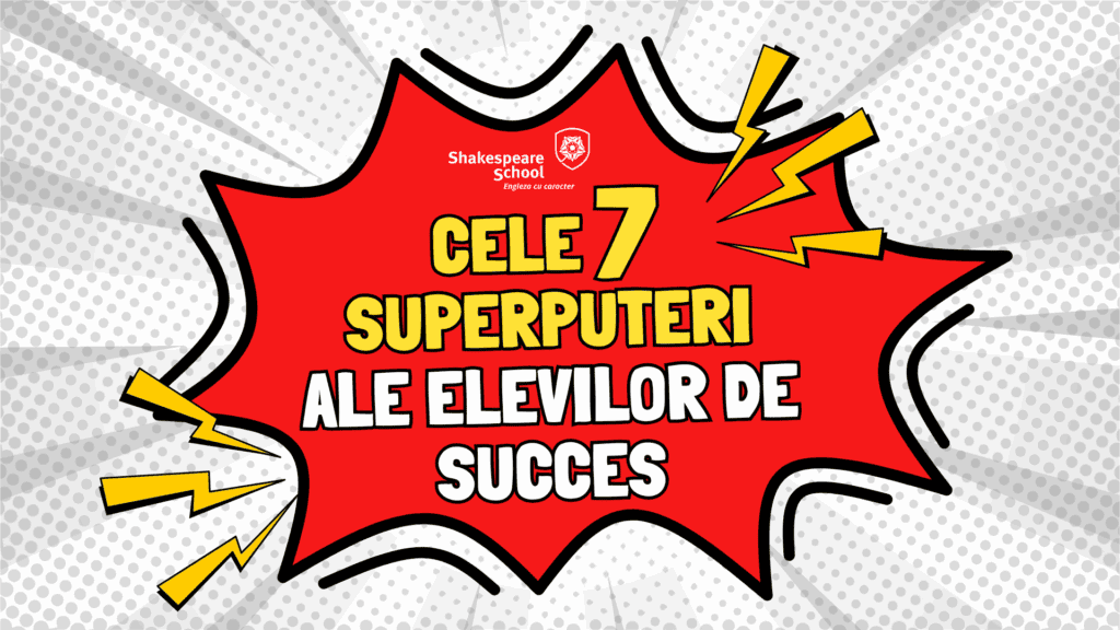 Cele 7 superputeri ale elevilor de succes – un proiect marca Shakespeare School, care pune accent pe formarea de caracter 1 cele 7 superputeri ale elevilor de succes articol shakespeare school
